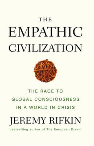 Picture of Empathic Civilization - The Race to Global Consciousness in a World in Crisis