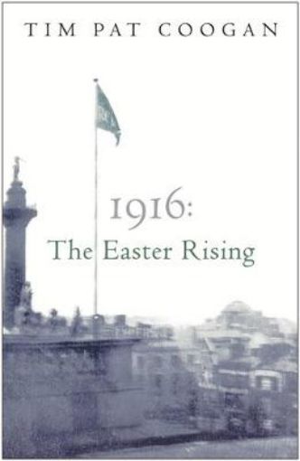 Picture of 1916: The Easter Rising