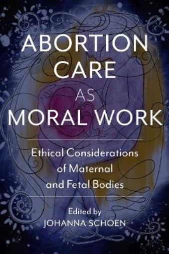 Picture of Abortion Care as Moral Work
