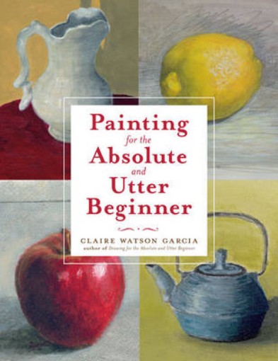 Picture of Painting for the Absolute and Utter Beginner