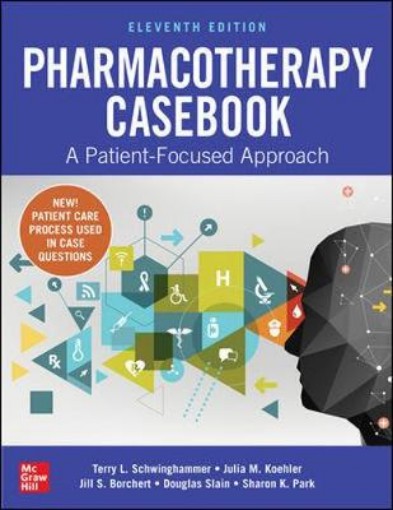 Picture of Pharmacotherapy Casebook: A Patient-Focused Approach, Eleventh Edition