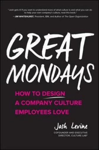Picture of Great Mondays: How to Design a Company Culture Employees Love
