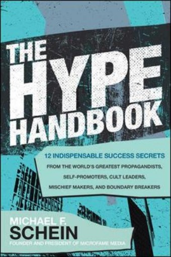 Picture of Hype Handbook: 12 Indispensable Success Secrets From the World's Greatest Propagandists, Self-Promoters, Cult Leaders, Mischief Makers, and Boundary Breakers