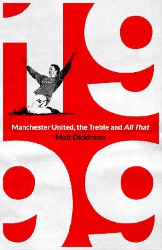 Picture of 1999: Manchester United, the Treble and All That