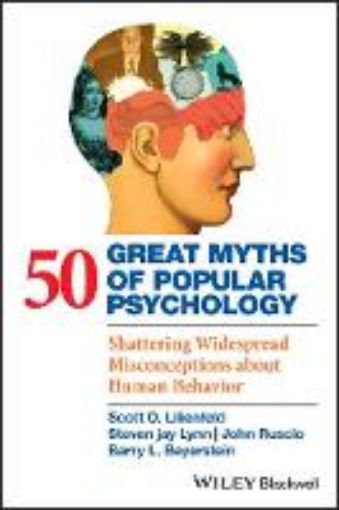 Picture of 50 Great Myths of Popular Psychology - Shattering Widespread Misconceptions about Human Behavior