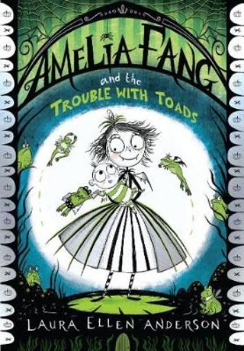 Picture of Amelia Fang and the Trouble with Toads