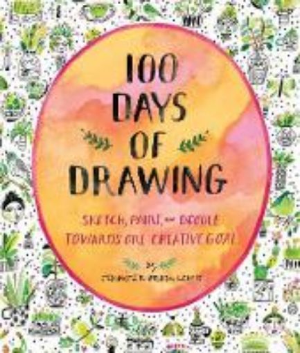 Picture of 100 Days of Drawing (Guided Sketchbook): Sketch, Paint, and Doodle Towards One Creative Goal