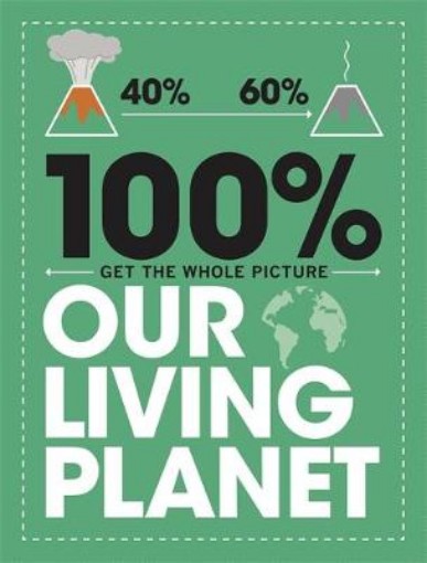 Picture of 100% Get the Whole Picture: Our Living Planet