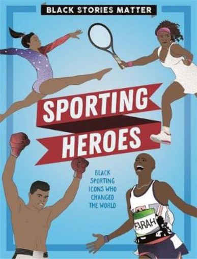 Picture of Black Stories Matter: Sporting Heroes