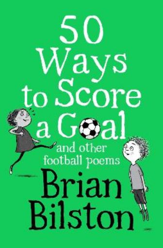 Picture of 50 Ways to Score a Goal and Other Football Poems