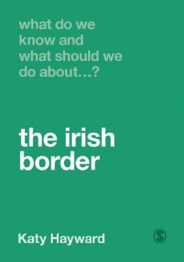 Picture of What Do We Know and What Should We Do About the Irish Border?