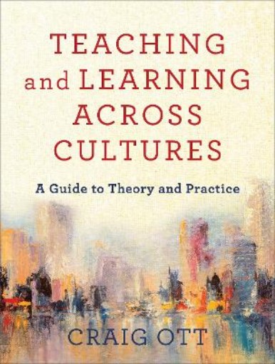 Picture of Teaching and Learning across Cultures - A Guide to Theory and Practice