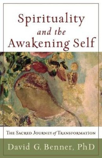 Picture of Spirituality and the Awakening Self - The Sacred Journey of Transformation