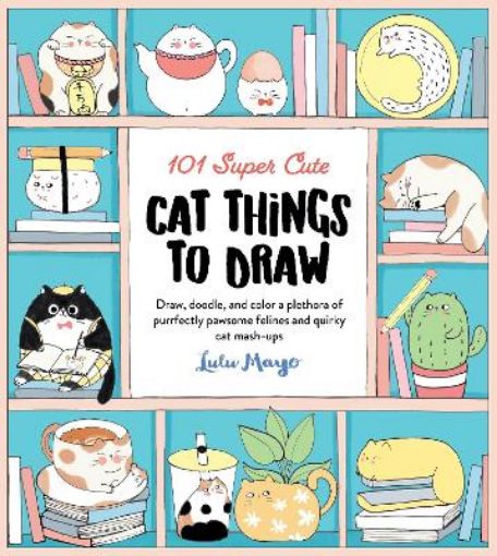 Picture of 101 Super Cute Cat Things to Draw