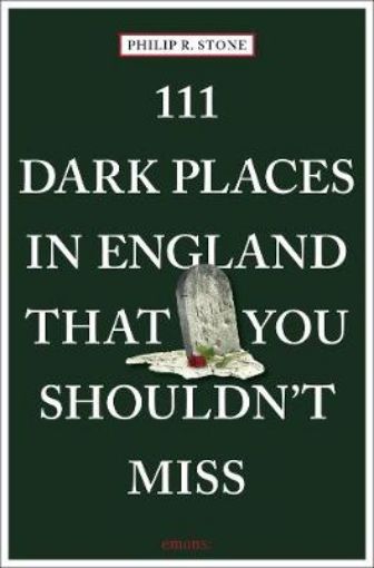 Picture of 111 Dark Places in England That You Shouldn't Miss