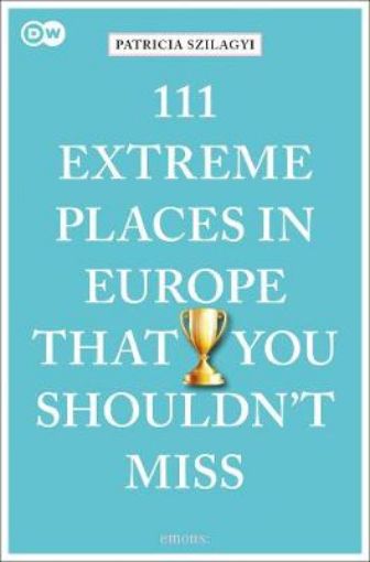 Picture of 111 Extreme Places in Europe That You Shouldn't Miss