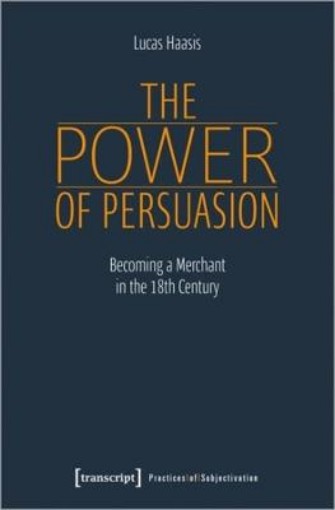 Picture of Power of Persuasion - Becoming a Merchant in the Eighteenth Century