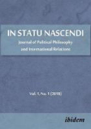 Picture of In Statu Nascendi - Journal of Political Philosophy and International Relations Vol. 1, No. 1 (2018)