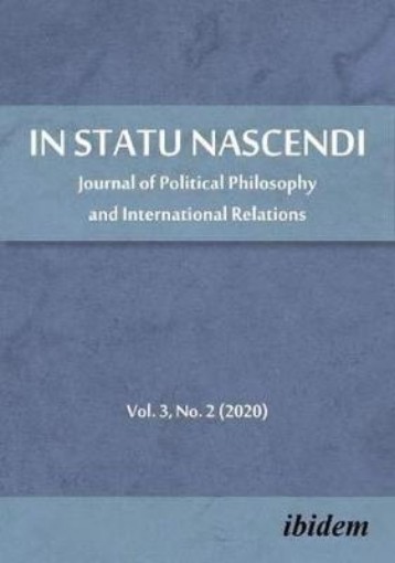 Picture of In Statu Nascendi - Journal of Political Philosophy and International Relations, Volume 3, No. 2 (2020)