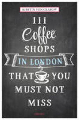 Picture of 111 Coffee Shops in London That You Must Not Miss