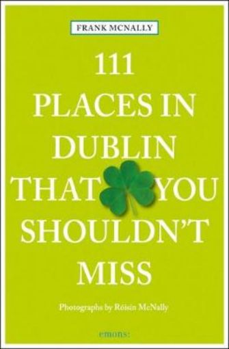 Picture of 111 Places in Dublin That You Must Not Miss