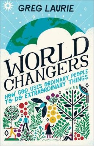 Picture of World Changers - How God Uses Ordinary People to Do Extraordinary Things