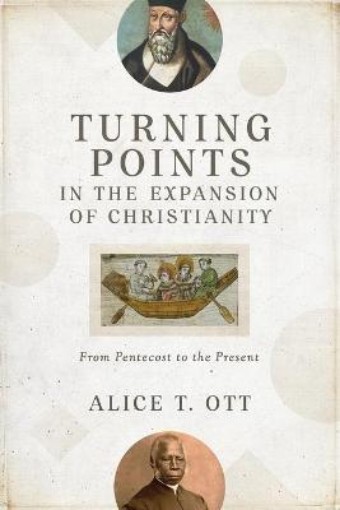Picture of Turning Points in the Expansion of Christianity - From Pentecost to the Present