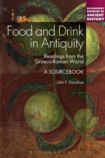 Picture of Food and Drink in Antiquity: A Sourcebook