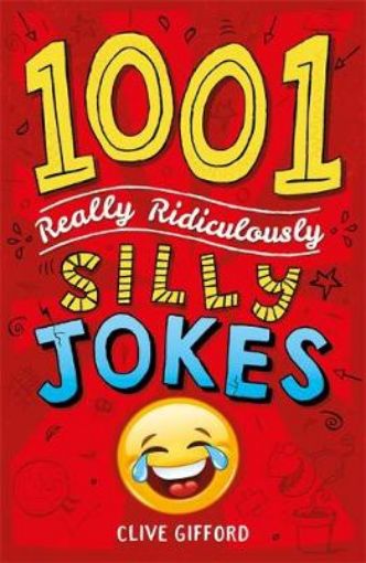 Picture of 1001 Really Ridiculously Silly Jokes