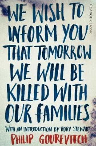 Picture of We Wish to Inform You That Tomorrow We Will Be Killed With Our Families
