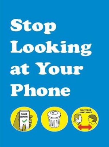 Picture of Stop Looking at Your Phone