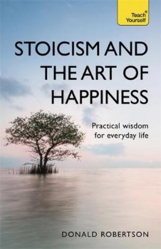 Picture of Stoicism and the Art of Happiness