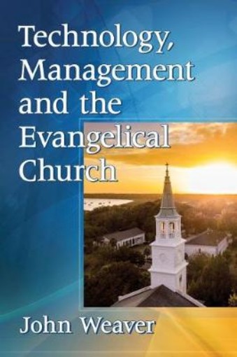 Picture of Technology, Management and the Evangelical Church