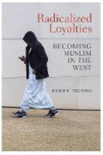 Picture of Radicalized Loyalties - Becoming Muslim in the West