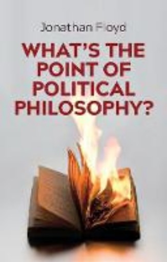 Picture of What's the Point of Political Philosophy?