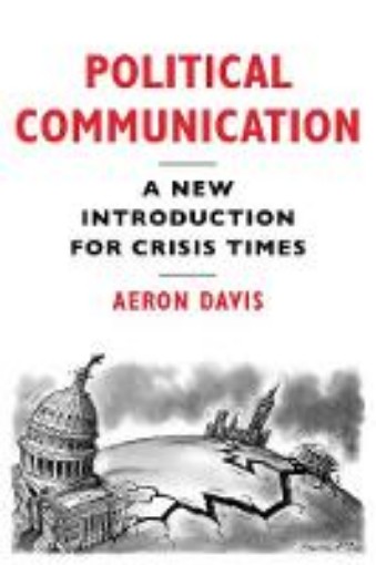Picture of Political Communication, A New Introduction for Crisis Times