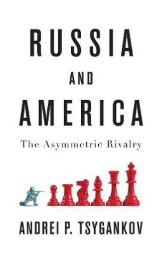Picture of Russia and America - The Asymmetric Rivalry