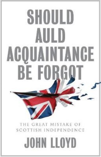 Picture of Should Auld Acquaintance Be Forgot - The Great Mistake of Scottish Independence