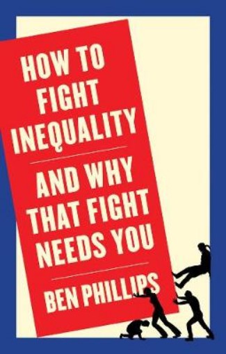 Picture of How to Fight Inequality - And Why That Fight Needs You