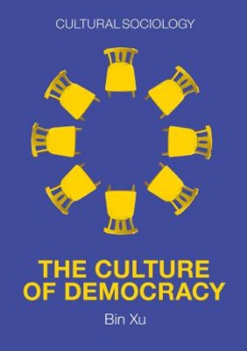 Picture of Culture of Democracy - A Sociological Approach  to Civil Society