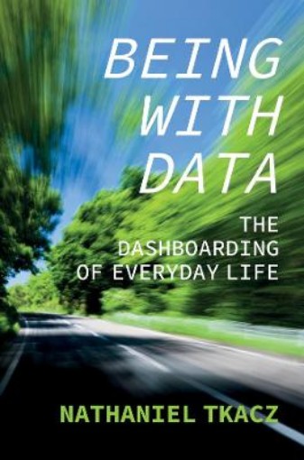 Picture of Being with Data: The Dashboarding of Everyday Life