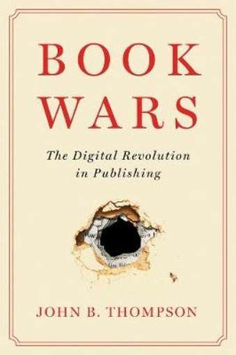 Picture of Book Wars - The Digital Revolution in Publishing