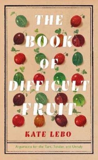 Picture of Book of Difficult Fruit