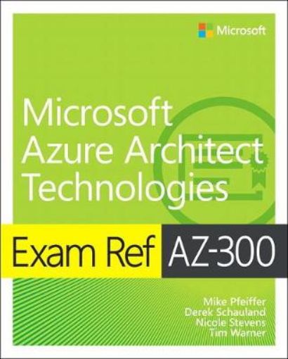 Picture of Exam Ref AZ-300 Microsoft Azure Architect Technologies