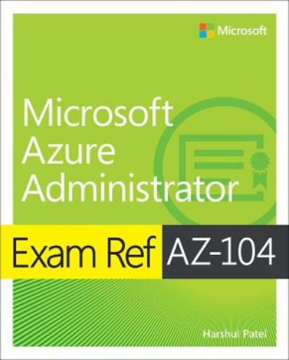 Picture of Exam Ref AZ-104 Microsoft Azure Administrator