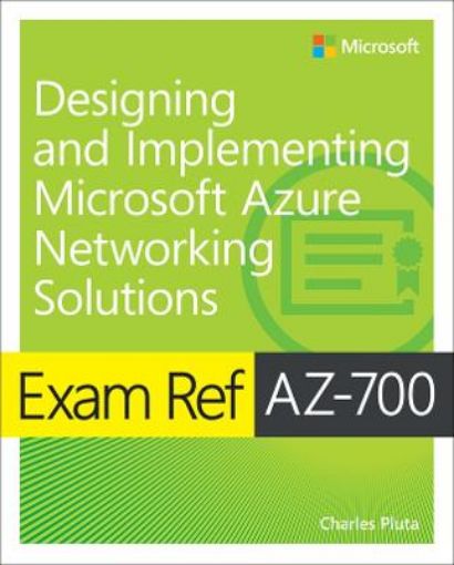 Picture of Exam Ref AZ-700 Designing and Implementing Microsoft Azure Networking Solutions