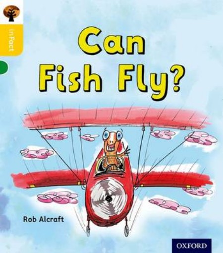 Picture of Oxford Reading Tree inFact: Oxford Level 5: Can Fish Fly?