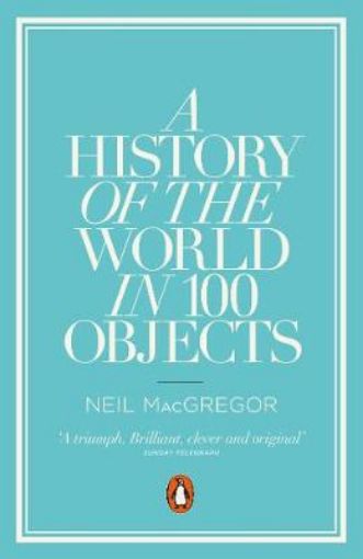 Picture of A History of the World in 100 Objects