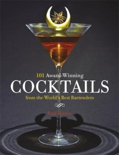 Picture of 101 Award-Winning Cocktails from the World's Best Bartenders