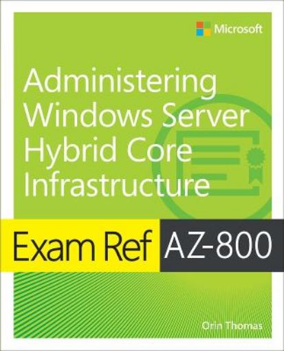 Picture of Exam Ref AZ-800 Administering Windows Server Hybrid Core Infrastructure